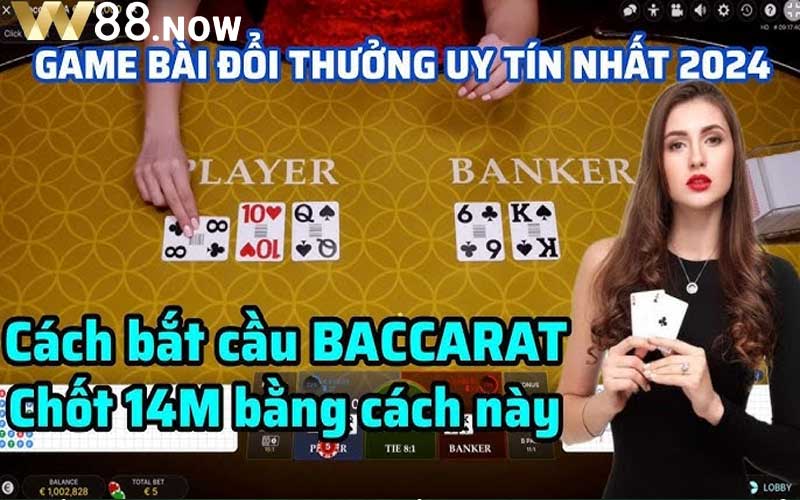 Cách thực hiện Làm giàu cùng Sảnh Baccarat Đổi Thưởng tại W88