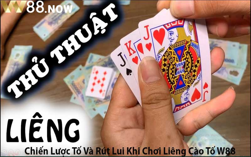 Chiến Lược Tố Và Rút Lui Khi Chơi Liêng Cào Tố W88