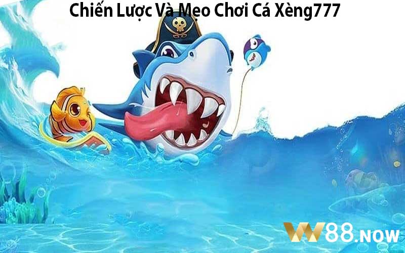 Chiến Lược Và Mẹo Chơi Cá Xèng777