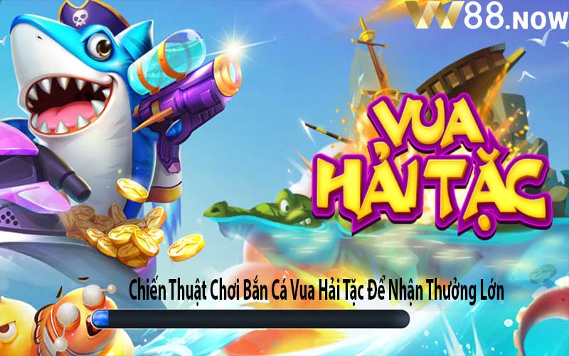 Chiến Thuật Chơi Bắn Cá Vua Hải Tặc Để Nhận Thưởng Lớn