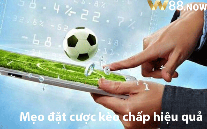 Mẹo đặt cược kèo chấp hiệu quả