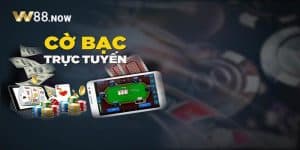 Cờ Bạc Online W88 – Sân Chơi Hấp Dẫn Cho Tín Đồ Đỏ Đen