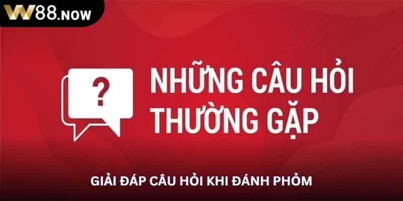 Giải đáp câu hỏi khi đánh phỏm