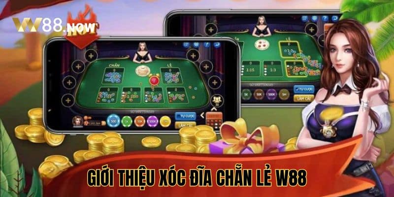 Giới thiệu xóc đĩa chẵn lẻ W88