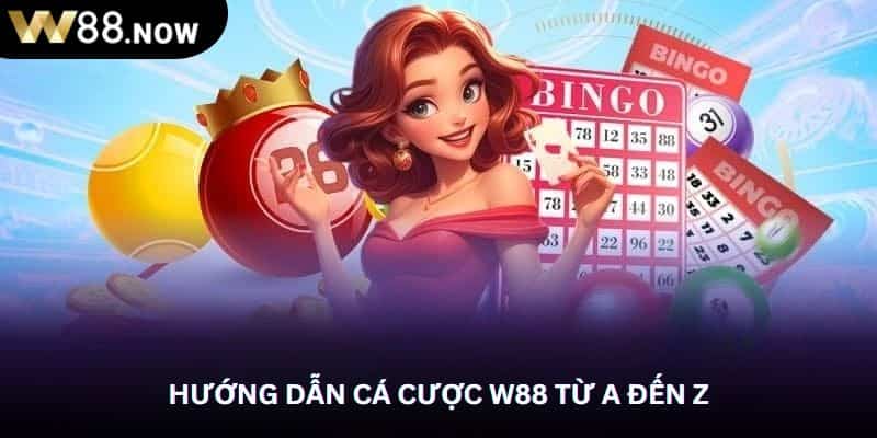 Hướng dẫn cá cược W88 đầy đủ