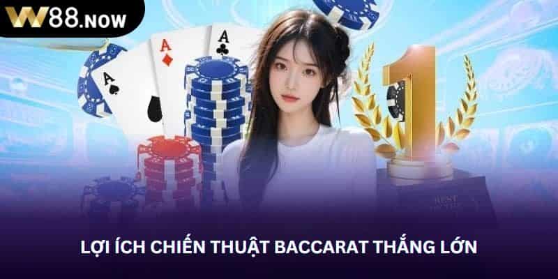 Lợi ích chiến thuật baccarat thắng lớn