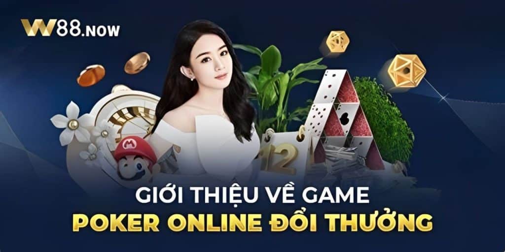 Poker Đổi Thưởng W88 – Trải Nghiệm Game Bài Xanh Chín 2024