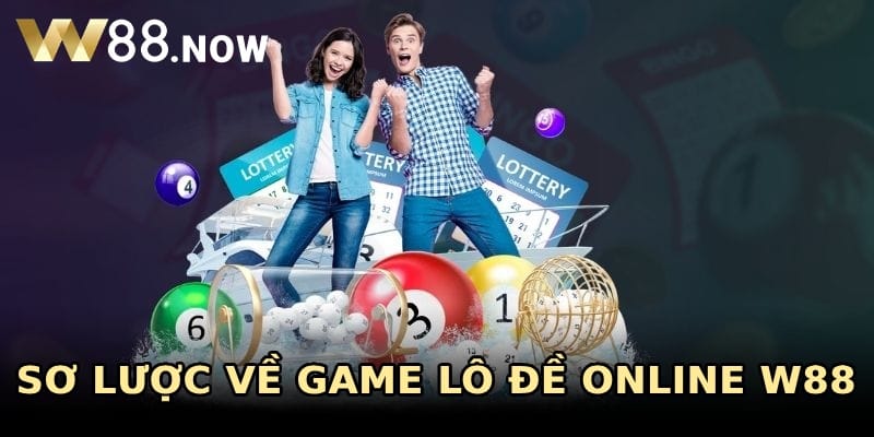 Sơ lược về game lô đề online W88