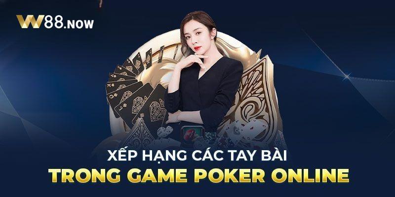 Thứ tự tay bài trong game Poker